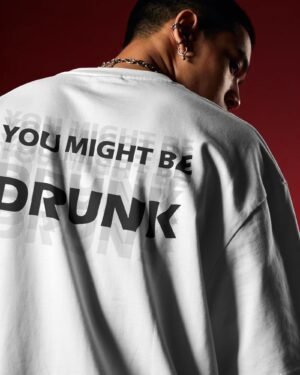 You Might Be Drunk T-shirt
